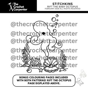May include: Black and white line art of an octopus with bubbles, seaweed, a seashell, a starfish, and a snail. Text includes "STITCHKINS RIFT THE BABY OCTOPUS FEBRUARY 2026 ALL RIGHTS RESERVED" and "BONUS COLOURING PAGES INCLUDED WITH BOTH PATTERNS! RIFT THE OCTOPUS PAGE DISPLAYED ABOVE."