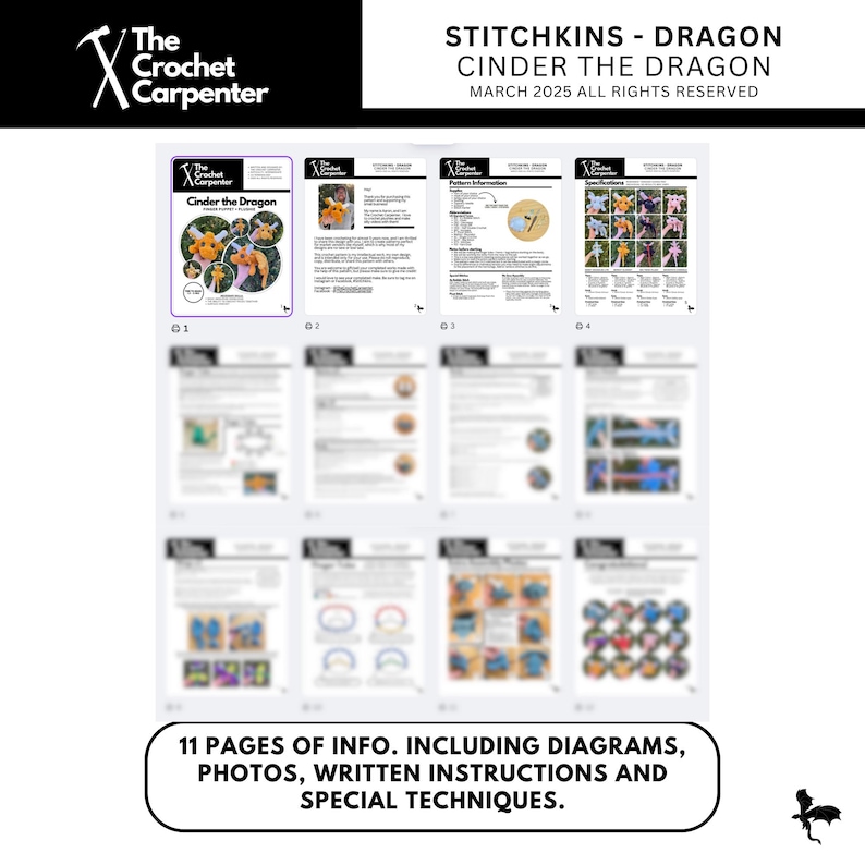 May include: A crochet pattern for a dragon named Cinder. The pattern includes 11 pages of instructions, diagrams, photos, and special techniques. The pattern is from The Crochet Carpenter and is titled "Stitchkins - Dragon Cinder the Dragon".