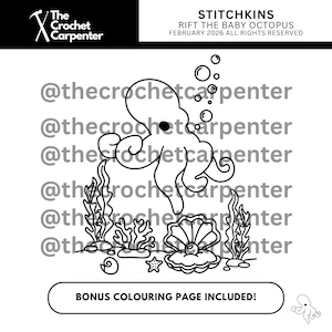 May include: Black and white line drawing of an octopus, bubbles, seaweed, a seashell, and a starfish. The text reads "STITCHKINS RIFT THE BABY OCTOPUS FEBRUARY 2026 ALL RIGHTS RESERVED". Includes the text "BONUS COLOURING PAGE INCLUDED!"