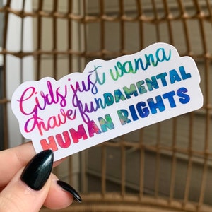 Girls Just Wanna Have FunDamental Human Rights Rainbow Vinyl Decal Sticker