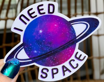 I Need Space Galaxy Planet Vinyl Decal Sticker