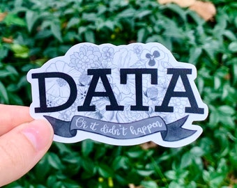 Data or it Didn't Happen Floral Science Vinyl Decal Sticker