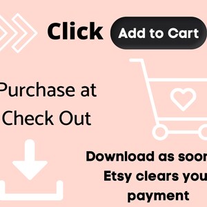 May include: Pink background with white arrows pointing to the right, the text "Click" in black, a black button with the text "Add to Cart", a white shopping cart with a heart inside, a white download arrow, and the text "Purchase at Check Out", "Download as soon as Etsy clears your payment" in black.