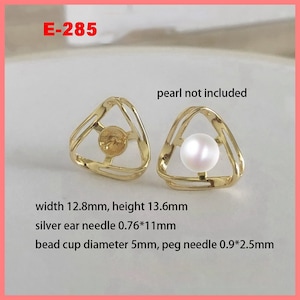 May include: Gold-tone triangle shaped earring with a 5 mm bead cup. The earring is 12.8 mm wide and 13.6 mm high. The earring has a silver ear needle that is 0.76 mm wide and 11 mm long. The earring also has a peg needle that is 0.9 mm wide and 2.5 mm long.  E-285. Pearl not included.
