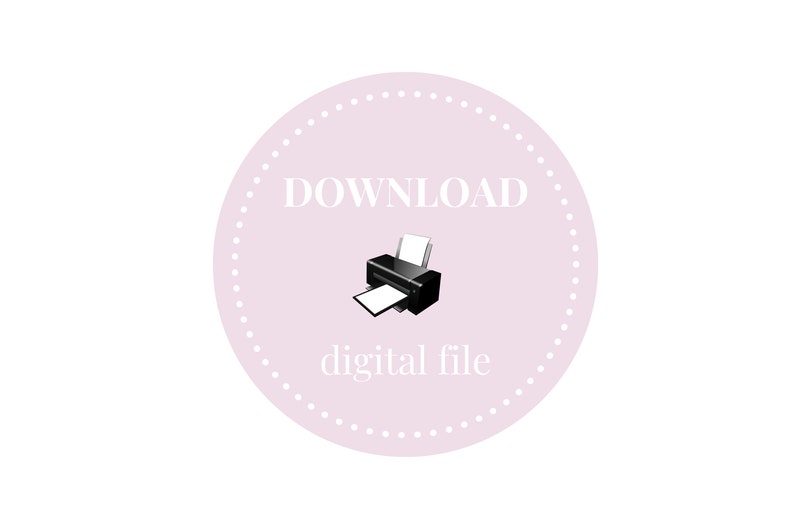 May include: A pink circle with a white dotted border and the text "DOWNLOAD" in white. Inside the circle is a black and white illustration of a printer with a sheet of paper coming out of it. Below the printer is the text "digital file" in white.