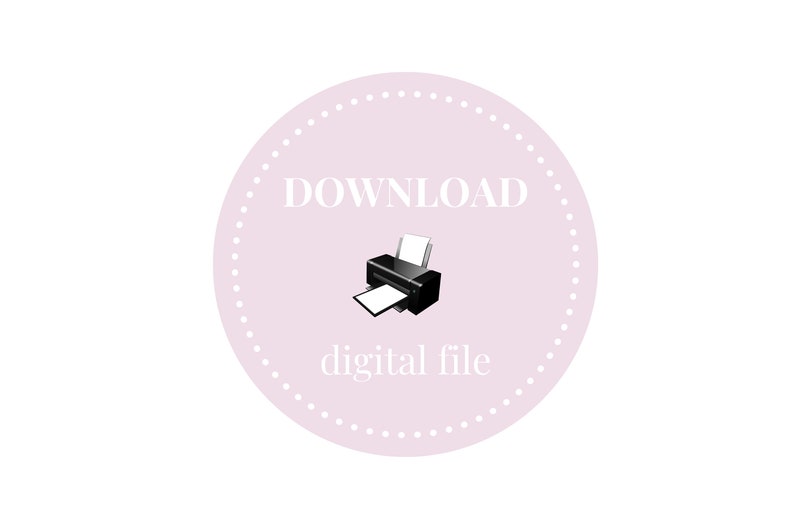 May include: A pink circle with a white dotted border and the text "DOWNLOAD" in white. Inside the circle is a black and white illustration of a printer with a sheet of paper coming out of it. Below the printer is the text "digital file" in white.