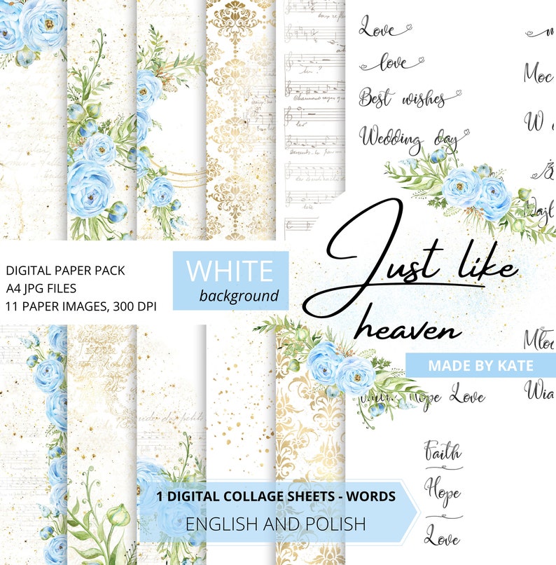 May include: Digital paper pack with 11 images featuring blue watercolor flowers, gold patterns, and white backgrounds. The pack includes a collage sheet with the words "Just like heaven" and other words in English and Polish.