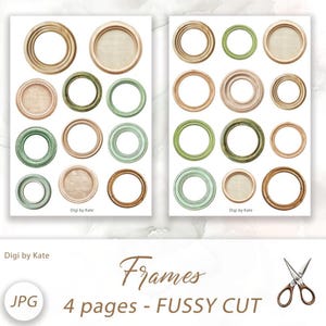 May include: Four pages of printable frames in various shades of green, brown, and beige. The frames are round and have a distressed, vintage look. The text "Frames" and "4 pages - FUSSY CUT" is printed at the bottom of the page.
