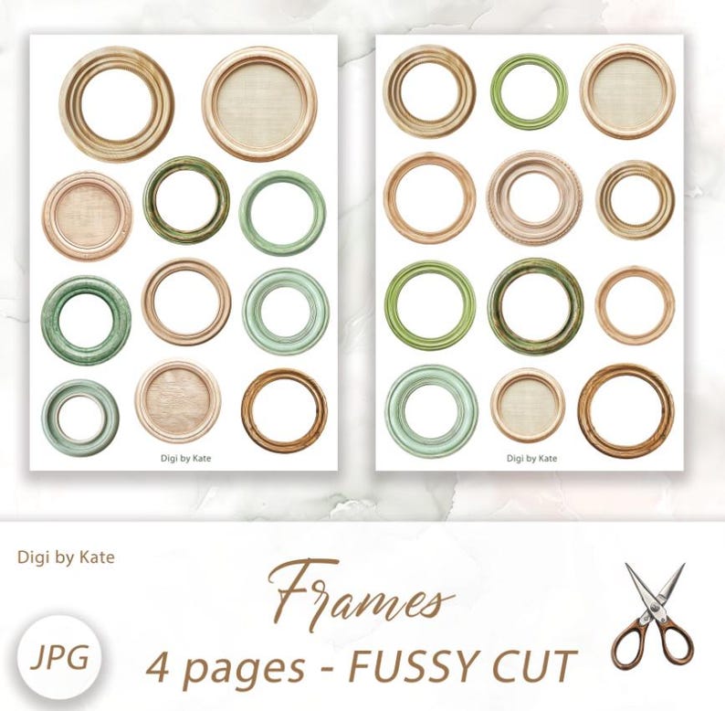May include: Four pages of printable frames in various shades of green, brown, and beige. The frames are round and have a distressed, vintage look. The text "Frames" and "4 pages - FUSSY CUT" is printed at the bottom of the page.