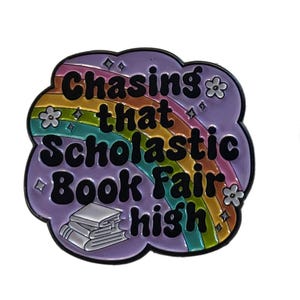 Scholastic Book Fair Pin, 90s Pin, Chasing that Scholastic Book Fair High, 90s Enamel Pins, Millennial Pins, 90s memories, 90s merch