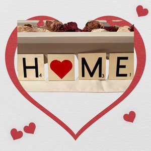 Scrabble Tiles - Home and I Love You