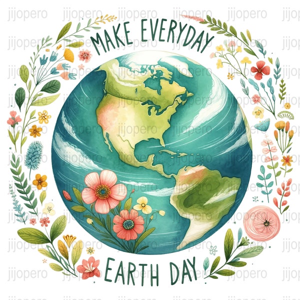Earth Day PNG, Make Everyday Earth Day Digital Download, Eco-Friendly Print, Save the Planet Poster, Floral Globe Artwork, Environmental