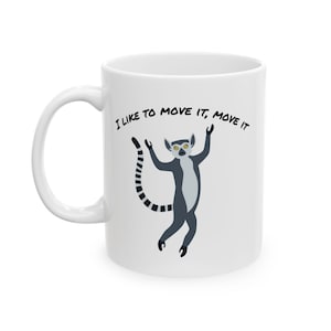 I Like to Move It Lemur Mug - Funny Motivational Gift