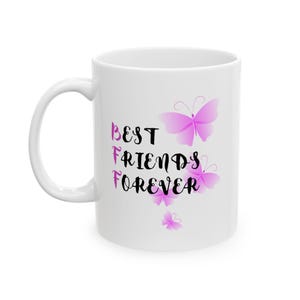 BFF Best Friends Forever Ceramic Mug, Funny Coffee Cup, Friendship Gift, Sister Birthday Present, Friendship Day Gift, Best Friend Mug,