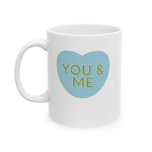 Valentine Candy Heart Ceramic Mug, You & Me Love Cup, Valentine&#39;s Day Gift, Heart Coffee Mug, Valentine&#39;s Kitchen Decor, Ceramic Drinkware