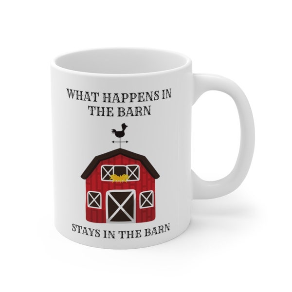 BARN COFFEE MUG - What Happens In The Barn Stays In The Barn Printed Coffee Cup - Kitchen Accessories - Mug With Handle