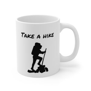 Take A Hike Coffee Mug - 11oz Ceramic Hiker Gift