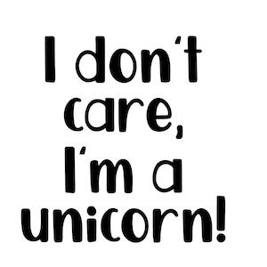 I Don&#39;t Care I&#39;m a Unicorn Decal for Cars, Unicorn Gift for Her, Unicorn Decal Stickers for Girls, Cute Gift Ideas, Unicorn Stickers