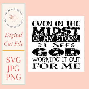 Even In The Midst of My Storm, I See God Working It Out For Me SVG, PNG, JPG