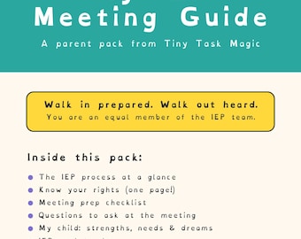 以下が含まれることがあります： My IEP Meeting Guide, A parent pack from Tiny Task Magicというタイトルのティール色とクリーム色の文書。Walk in prepared. Walk out heard. You are an equal member of the IEP teamというテキストが書かれた黄色いボックスと、内容のリストが含まれています。
