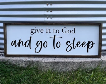 Give it to God and go to sleep Sign - Farmhouse Bedroom Decor