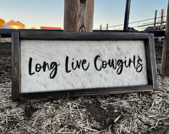 Long Live Cowgirls • Western Decor • Cowhide Sign