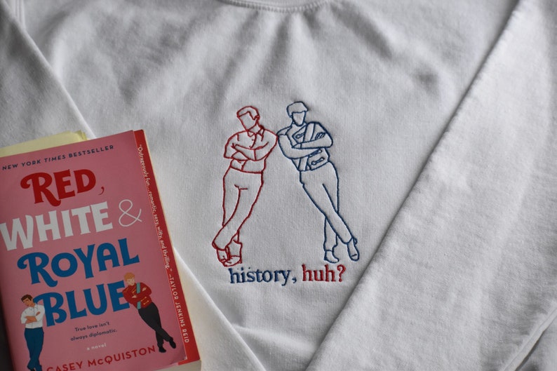 Red White and Royal Blue History Huh Embroidered Sweatshirt - Etsy