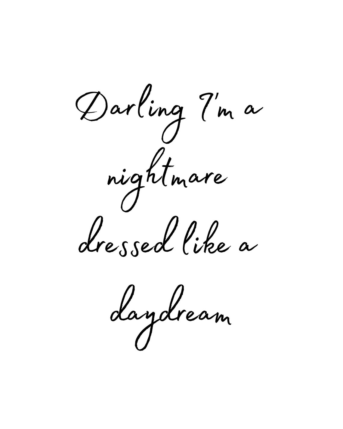 Darling I'm A Nightmare Dressed Like A Daydream Song | Etsy