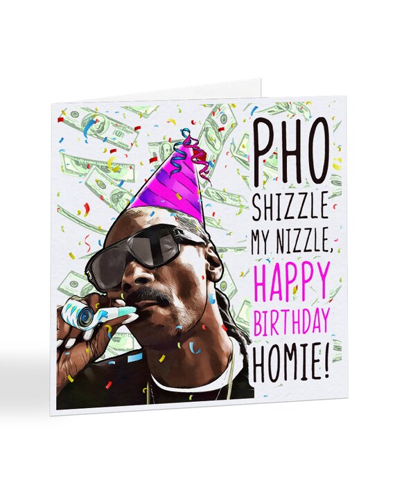 Happy Birthday Homie Snoop Dogg Birthday Etsy