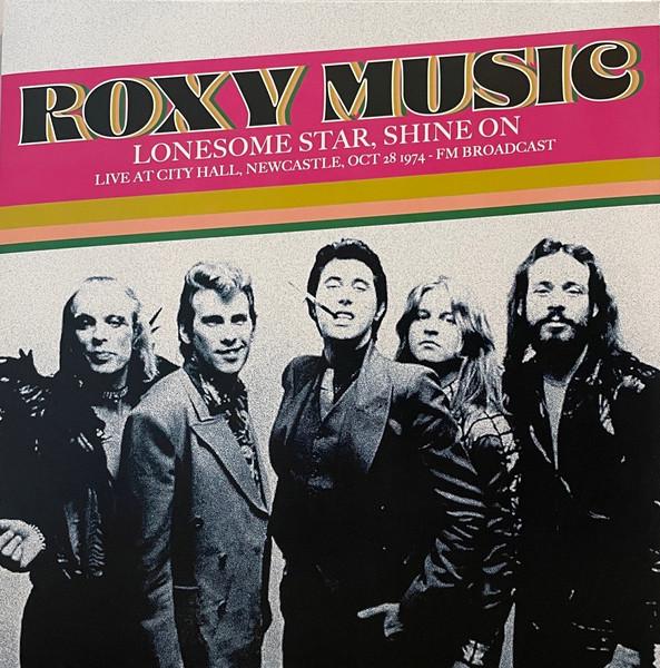 ROXY MUSIC Lonesome Star, Shine on (live at City Hall, Newcastle