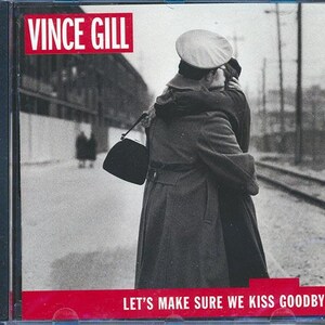 VINCE GILL Let's Make Sure We Kiss Goodbye *Sealed* CD