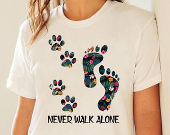 Never Walk Alone Paw Dog Flower Shirt Dog Friends Dog Lover - Gift for Dog Lovers - Funny Dog - Dog Lovers - Mother's Day