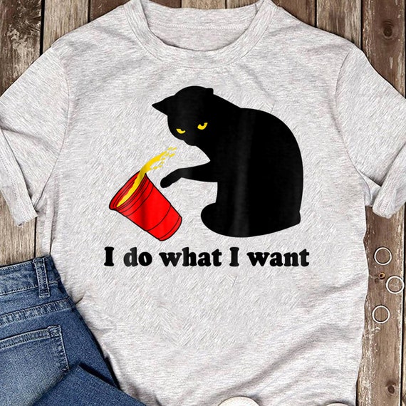 Do What I Want Black Cat Red Cup Funny Graphic T-Shirt Do What I Want Black Cat Red Cup Funny Graphic T-Shirt