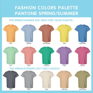 May include: A chart of 15 different colors of t-shirts, labeled with the Pantone color names. The chart is titled "Fashion Colors Palette Pantone Spring/Summer" and "The Spring/Summer 2021 New York Color Palette" and "The Spring/Summer 2021 Core Classics".