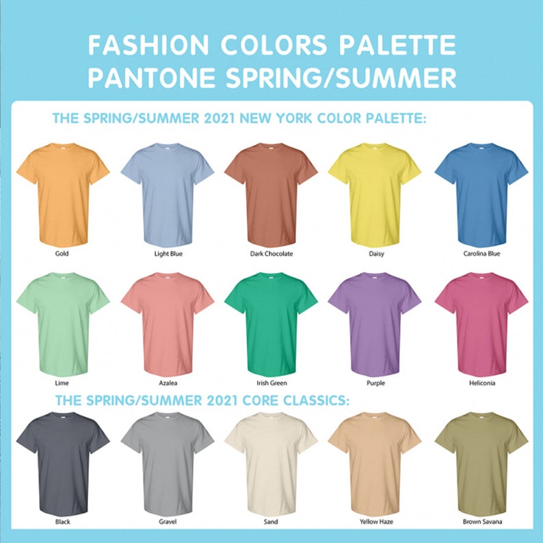 May include: A chart of 15 different colors of t-shirts, labeled with the Pantone color names. The chart is titled "Fashion Colors Palette Pantone Spring/Summer" and "The Spring/Summer 2021 New York Color Palette" and "The Spring/Summer 2021 Core Classics".