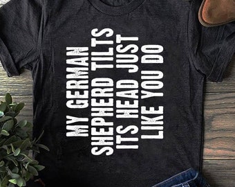 German Shepherd Funny Dog Tilt Head Gift Cute Women Men kids T-Shirt - German Shepherd T-shirt - Dog Lover- German Shepherd Dog Gift