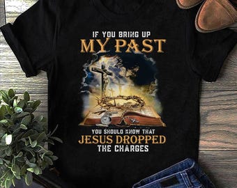 Jesus Dropped The Charges Christian T-Shirt: Faith Graphic Tee