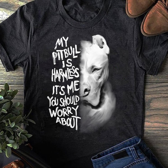 Funny Pitbull T-shirt: Harmless Quote Dog Lover Tee - Etsy