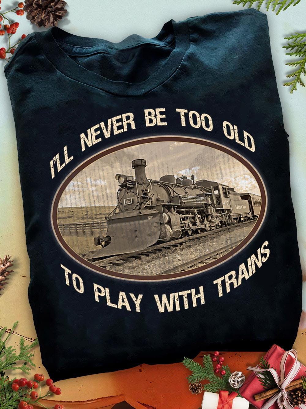 Vintage Trainspotter T-Shirt - "I'll Never Be Too Old To Play With Trains" - Navy, XX-Large