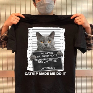 Catnip Made Me Do It Funny Cat Tee T-Shirt - Gift for Cat Lovers - Funny Cat Shirt