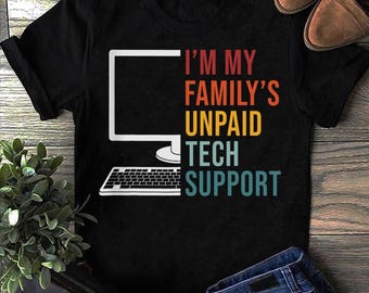 Funny Tech Support T-Shirt: Unpaid Engineer Gift
