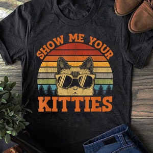Show Me Your Kitties Funny Cat Lover Vintage Retro Sunset T-Shirt - Cat Lover Gift, Funny Cat Shirt, Summer Shirt, Cool Cat, Cat Shirt