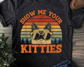 Show Me Your Kitties T-Shirt: Funny Retro Cat Lover Tee