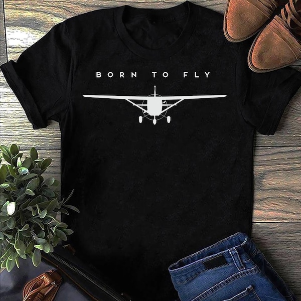 Born To Fly Airplane Shirt: Funny Pilot Gift, Aviation Tee