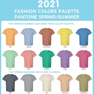 May include: A chart of 2021 Pantone Spring/Summer fashion colors. The chart shows 10 t-shirts in the New York Color Palette: Gold, Light Blue, Dark Chocolate, Daisy, Carolina Blue, Lime, Azalea, Irish Green, Purple, and Heliconia. The chart also shows 5 t-shirts in the Core Classics: Black, Gravel, Sand, Yellow Haze, and Brown Savana.