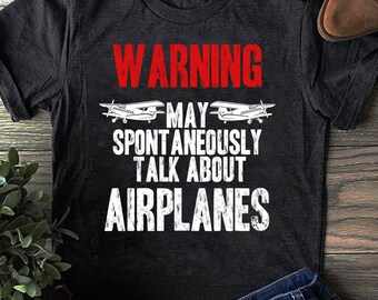 Talk about Airplanes - Funny Pilot and Aviation T-Shirt, Gift for Airplane Lover, Aviation Shirt, Funny Pilot Shirt, Airline Pilot