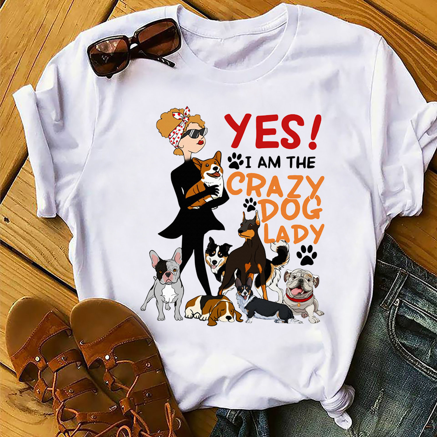 Yes I Am The Crazy Dog Lady T-Shirt Yes I Am The Crazy Dog Lady T-Shirt