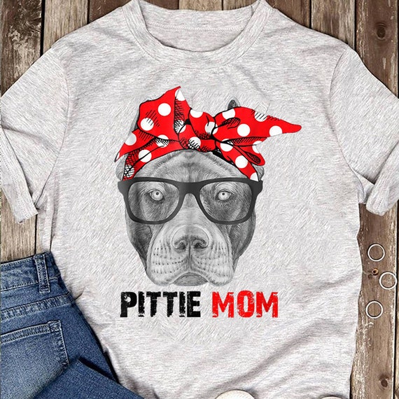 Pittie Mama Pitbull Dog Mom Funny Mothers Day Gifts Shirt