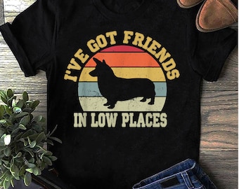 Retro Vintage Corgi, Corgi Mom, I've Got Friends In Low Place T-Shirt - Regalo para los amantes de los perros - Perro divertido - Corgi Lovers - Día de la Madre