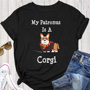 My Patronus Is A Corgi Dog Funny Corgi Love Corgi T Shirt My Patronus Is A Corgi Dog Funny Corgi Love Corgi T Shirt